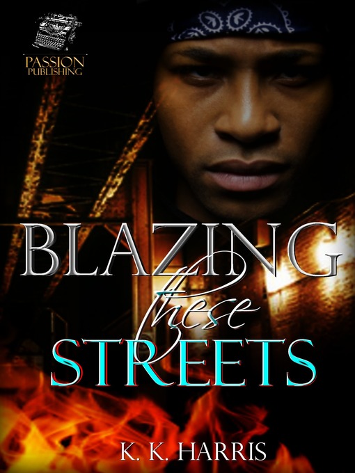 Title details for BLAZING these STREETS by K. K. Harris - Available